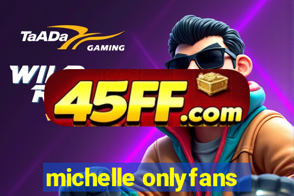 michelle onlyfans